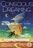 Conscious Dreaming: A Spiritual Path for Everyday Life
