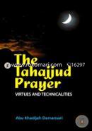 The Tahajjud Prayer - Virtues And Technicalities