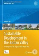 Sustainable Development in the Jordan Valley: Final Report of the Regional NGO Master Plan (Hexagon Series on Human and Environmental Security and Peace)