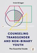 Counseling Transgender and Non-Binary Youth: The Essential Guide