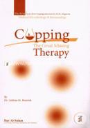 Cupping Therapy: The Great Missing Therapy