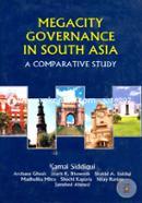 Megacity Governance in South Asia: A Comparative Study