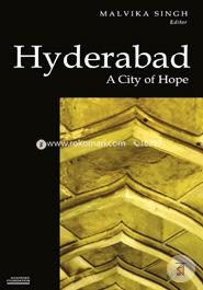Hyderabad: A City of Hope (Historic and Famed Cities of India)
