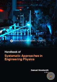 Handbook Of Systematic Approaches In Engineering Physics