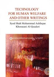 Technology For Human Welfare And Other Writings