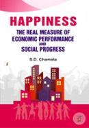 Happiness: The Real Measure of Economic Performance and Social Progress