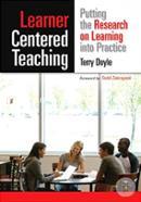 Learner Centered Teaching: Putting the Research into Practice