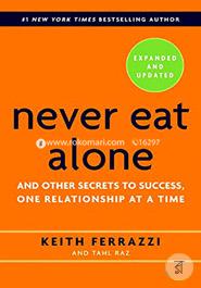Never Eat Alone, Expanded and Updated: And Other Secrets to Success, One Relationship at a Time image