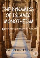 The Dynamics Of Islamic Monotheism