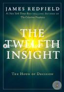 The Twelfth Insight: The Hour of Decision