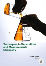 Techniques In Separations And Measurements Chemistry