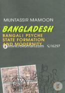 Bangladesh: Bangali Psyche State Formation and Modernity