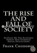 The Rise and Fall of Society: An Essay on the Economic Forces That Underlie Social Institutions