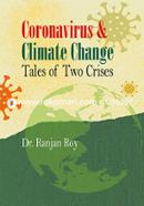 Coronavirus and Climate Change : Tales of Two Crises