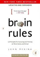 Brain Rules (Updated and Expanded): 12 Principles for Surviving and Thriving at Work, Home, and School 