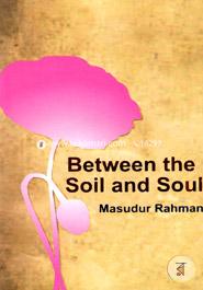 Between The Soil And Soul 
