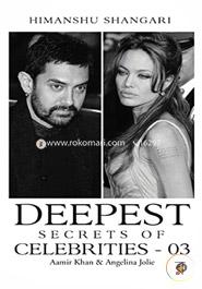 Deepest Secrets of Celebrities - 03: Aamir Khan and Angelina Jolie