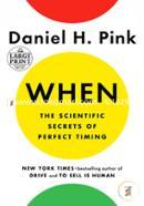 When: The Scientific Secrets of Perfect Timing (Random House Large Print)