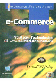 E-Commerce: Strategy, Technologies And Applications