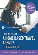 How to Start a Home Based Travel Agency Workbook