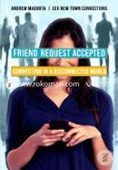 Friend Request Accepted: Connecting in a Disconnected World