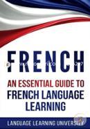French: An Essential Guide to French Language Learning