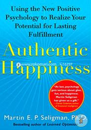 Authentic Happiness: Using the New Positive Psychology to Realize Your Potential for Lasting Fulfillment image