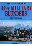 The Guinness Book of More Military Blunders