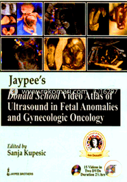 Jaypee's Donald School Video Atlas of Ultrasound in Fetal Anomalies and Gynecologic Oncology 