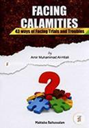 Facing Calamities: 43 Ways of Facing Trials and Troubles 