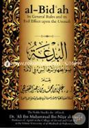 Al-Bidah: Its General Rules and its Evil Effect upon the Ummah 