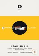 Lead Small: Five Big Ideas Every Small Group Leader Needs to Know