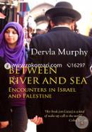 Between River and Sea: Encounters in Israel and Palestine