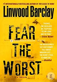 Fear the Worst: A Thriller