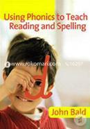 Using Phonics to Teach Reading and Spelling