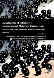 Encyclopaedia of Integrative Computational Materials Engineering: Concepts and Applications of a Modular Simulation Platform (3 Volumes)