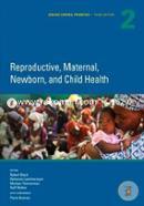 Disease Control Priorities: Vol. 2: Reproductive, Maternal, Newborn, and Child Health
