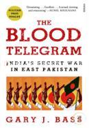 The Blood Telegram: Indias Secret War in East Pakistan