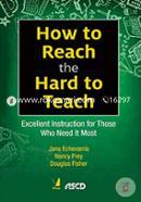 How to Reach the Hard to Teach (Excellent Instruction for Those Who Need It Most)