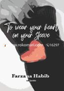 To wear your heart on your sleeve