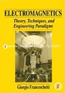 Electromagnetics Theory Techniques and Engineering Paradigms