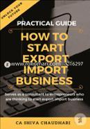 Practical Guide on How to Start Export-Import Business: Unlock Your Future