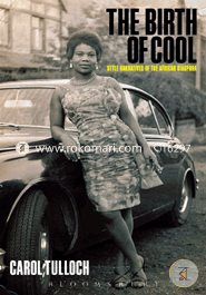 The Birth of Cool: Style Narratives of the African Diaspora (Materializing Culture)