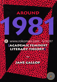 Around 1981: Academic Feminist Literary Theory (Paperback)