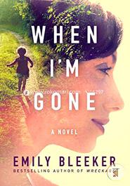 When I ‍am Gone: A Novel