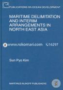 Maritime Delimitation and Interim Arrangements in North East Asia (Publications on Ocean Development)
