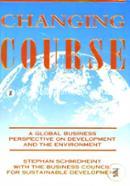 Changing Course – A Global Business Perspective on Development and the Environment