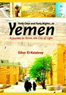 Forty Days and Forty Nights .. in Yemen: A Journey to Tarim, the City of Light