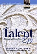 The Talent Era: Achieving a High Return on Talent