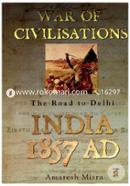 War of Civilisations : India 1857 AD
